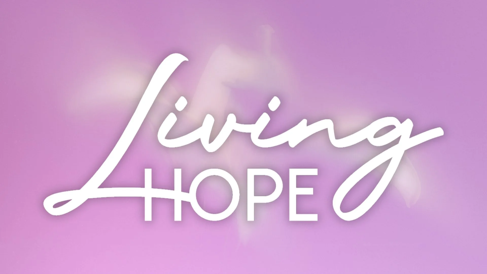 Living Hope sermon series title in white script on a soft purple gradient background.