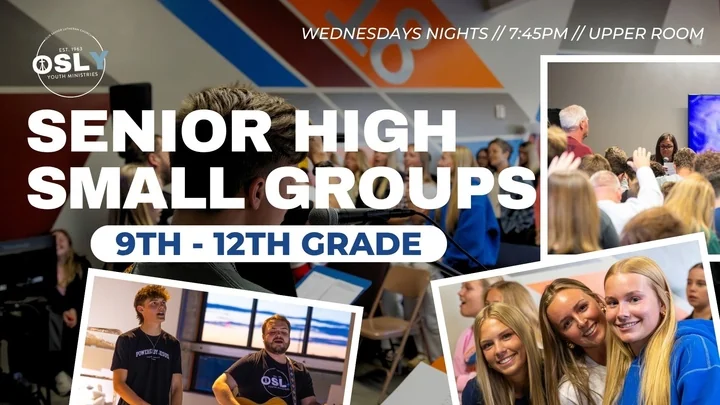 Senior High Small Groups promo for grades 9 to 12 with photos of youth gathering.