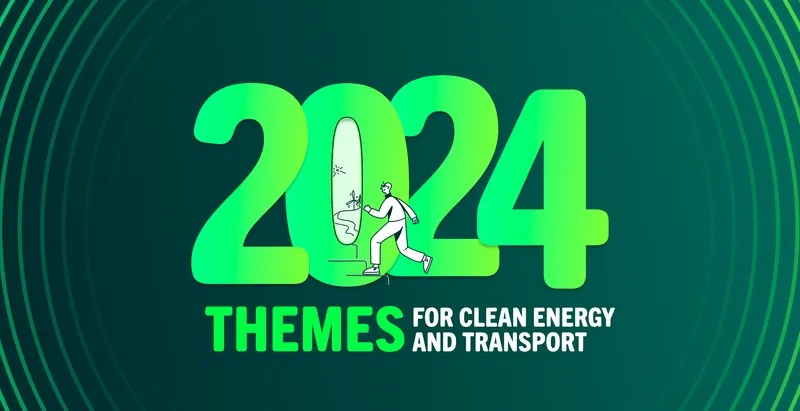 Clean energy and transport themes to watch in 2024