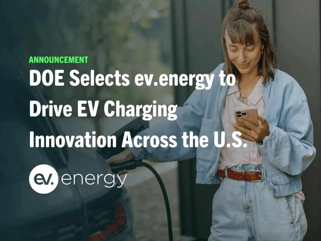 ev.energy Selected by DOE to Deploy and Test Advanced Managed Charging Solutions Across the U.S.