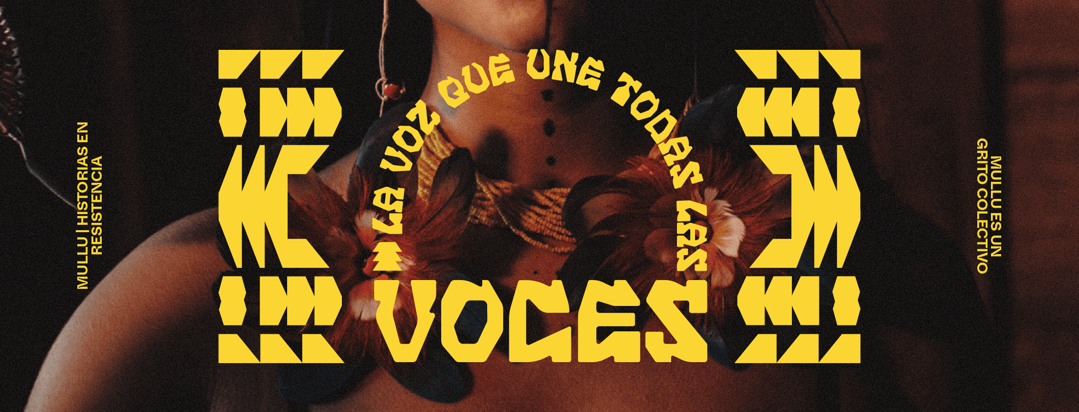 Horizontal banner for Mullu by Lunalunares, featuring the phrase La voz que une todas las voces, yellow custom typography, documentary imagery, and symbolic graphic elements.