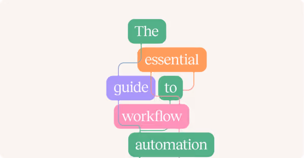 Colorful blocks connected showing the phrase 'The essential guide to workflow automation'.