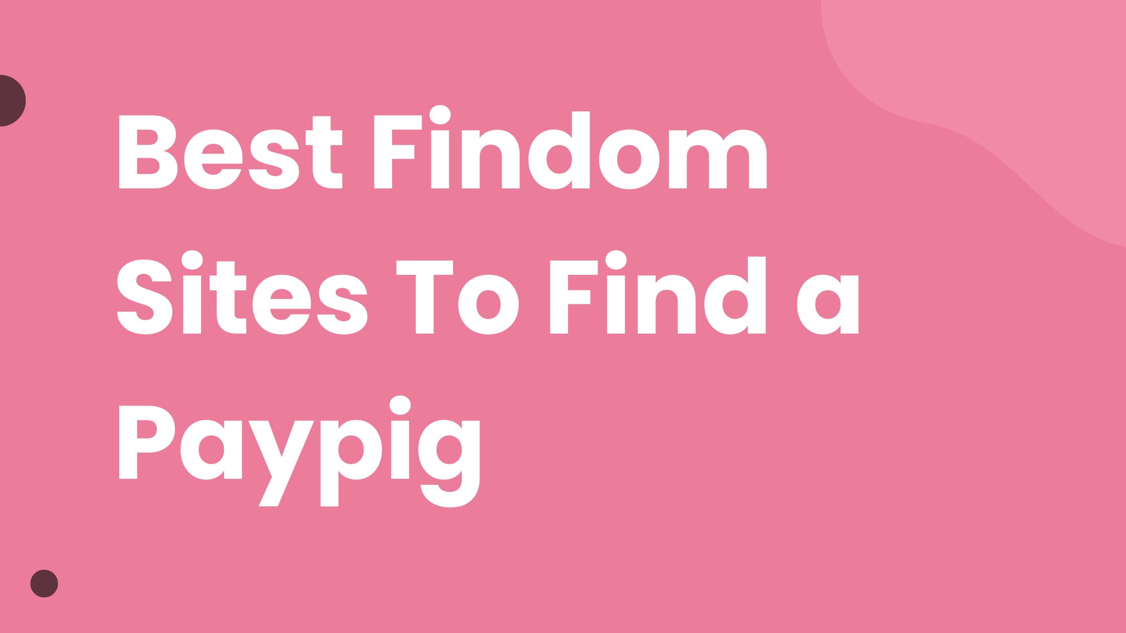 Best Findom Sites: 7 Sites To Find Paypigs and Findommes