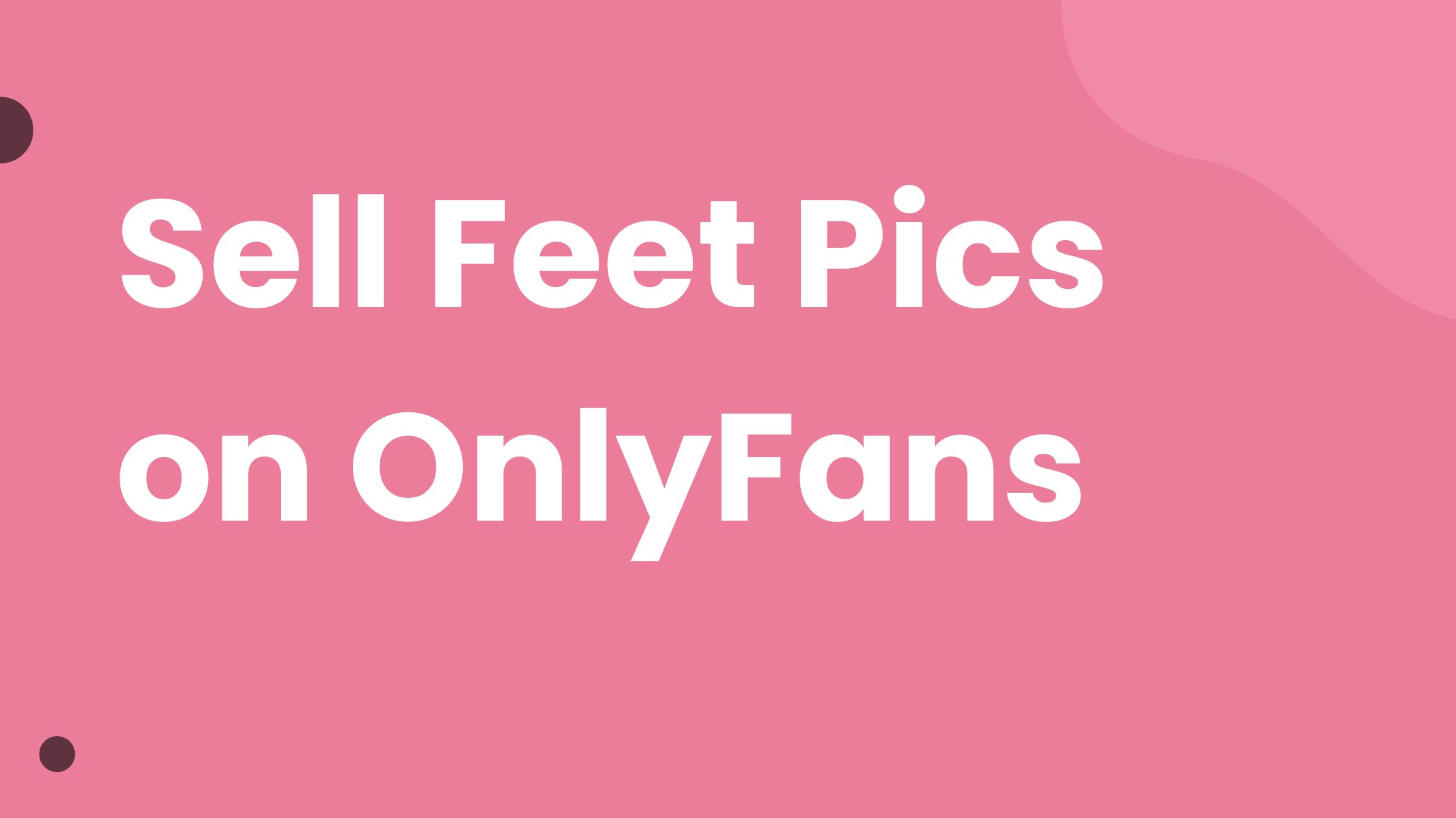 See Feet Pics on OnlyFans: Make 6 Figures Income With Feet Pictures