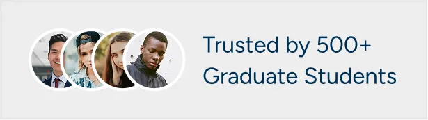 Four diverse young adults with text: Trusted by 500+ Graduate Students.
