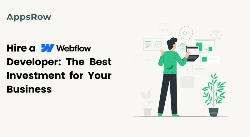 Hire a Webflow Developer: The Best Investment for Your Business - Appsrow blog featured image.