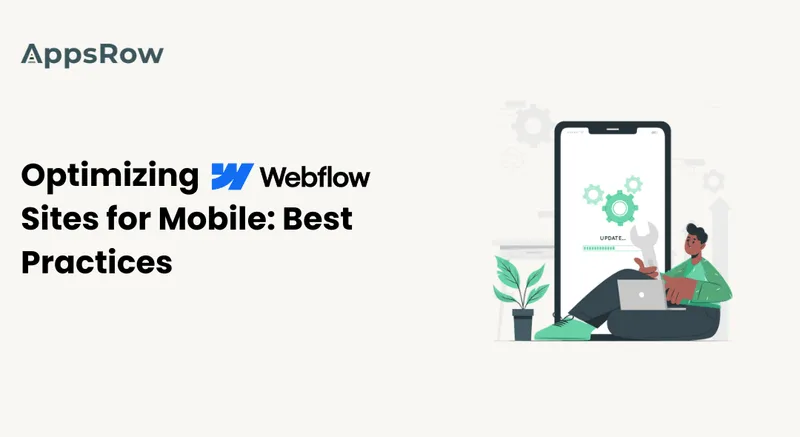 Optimizing Webflow Sites for Mobile: Best Practices - Appsrow blog featured image.