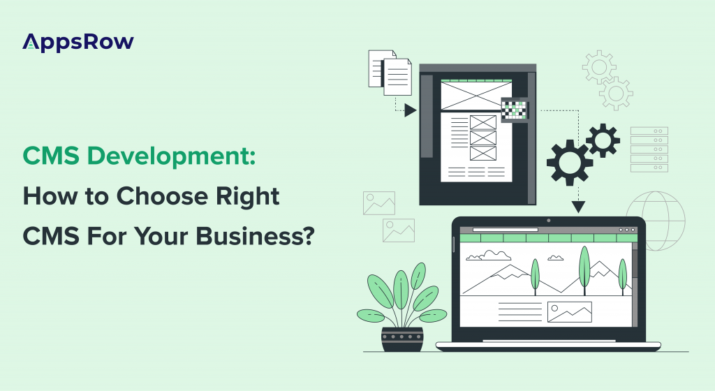 CMS Development: How to Choose Right CMS For Your Business? - Appsrow blog featured image.