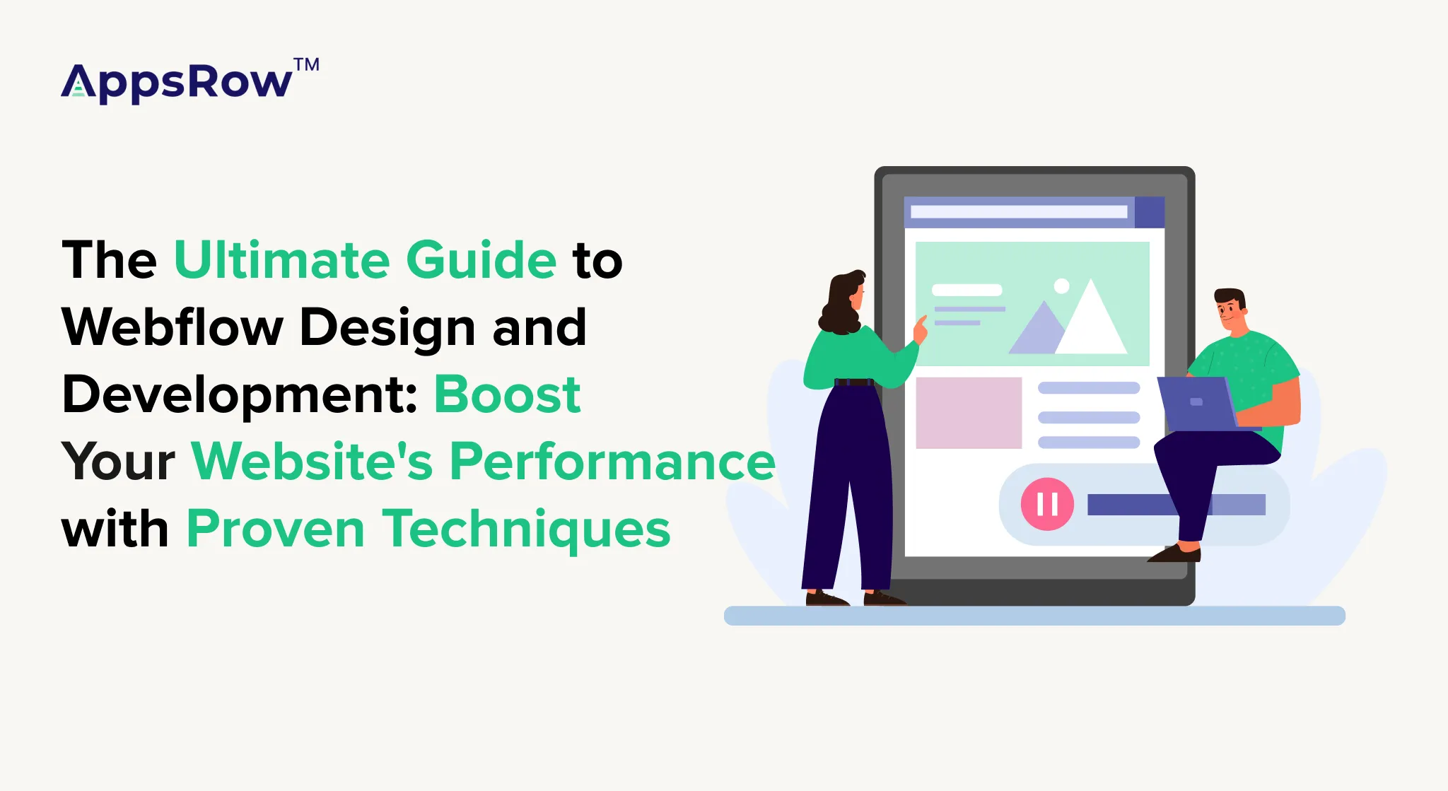 The Ultimate Guide to Webflow Design and Development: Boost Your Website's Performance with Proven Techni... - Appsrow b...