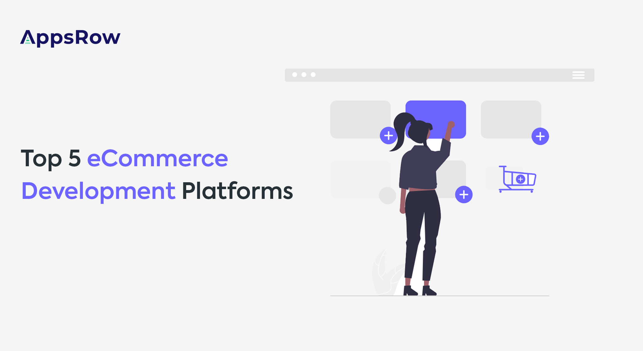 Top 5 eCommerce Development Platforms - Appsrow blog featured image.
