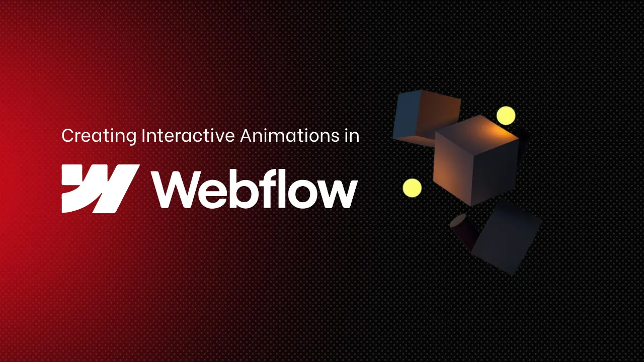 Creating Interactive Animations in Webflow: A Beginner's Guide - Appsrow blog featured image.