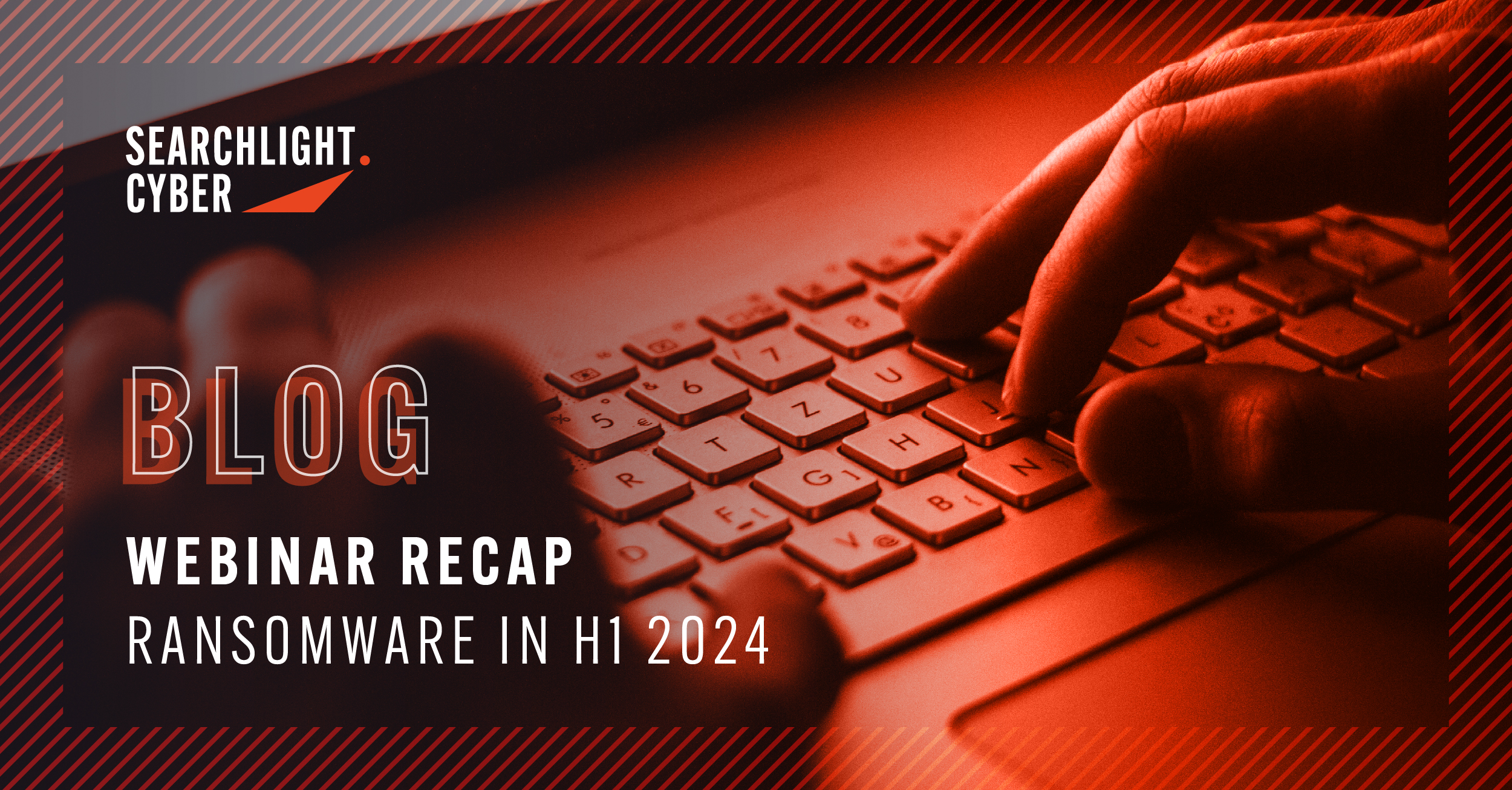 Webinar Recap: Ransomware in H1 2024
