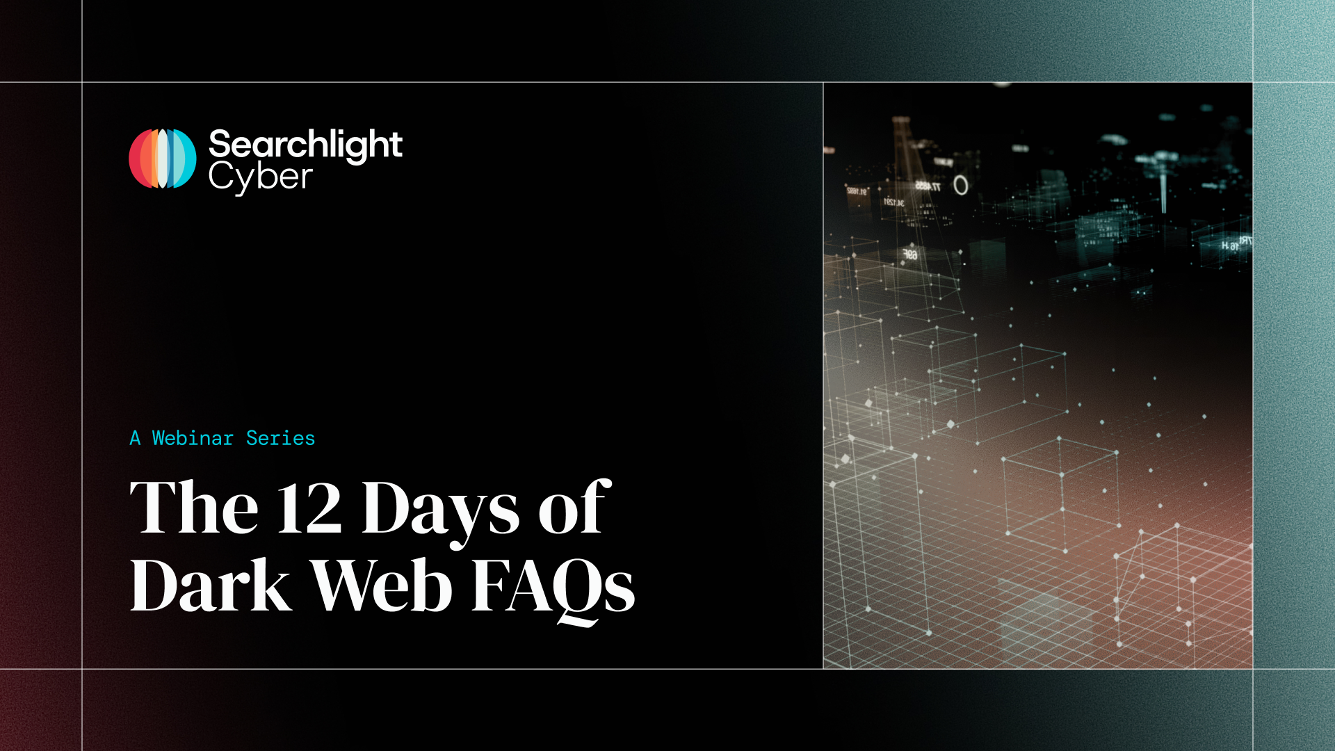 The 12 Days of Dark Web FAQ: A mini webinar series