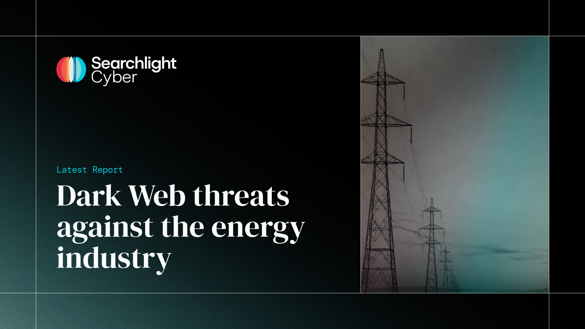 Searchlight Cyber Alerts Energy Sector to Dark Web Threats