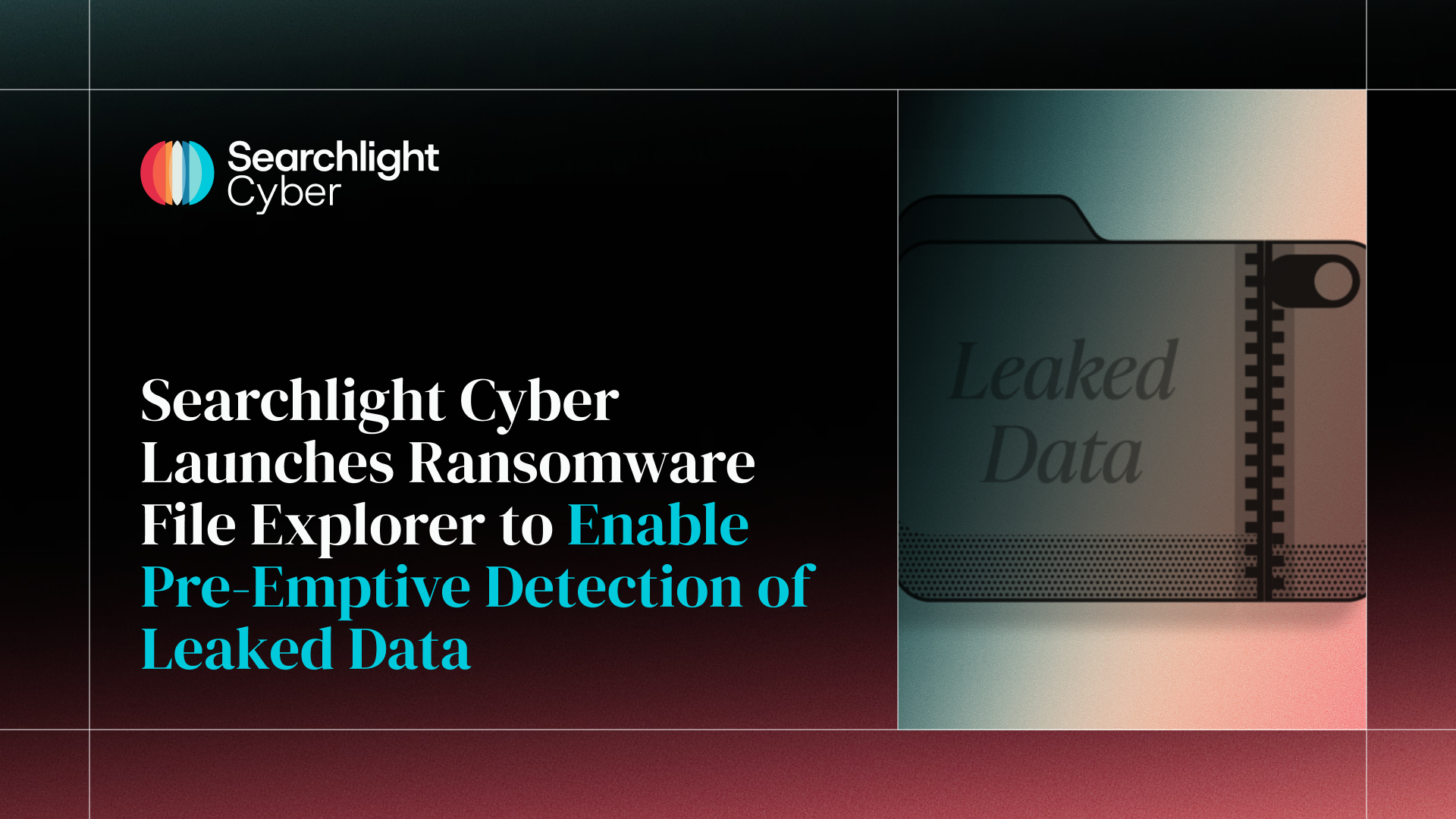 Searchlight Cyber Launches Ransomware File Explorer to Enable Pre-Emptive Detection of Leaked Data