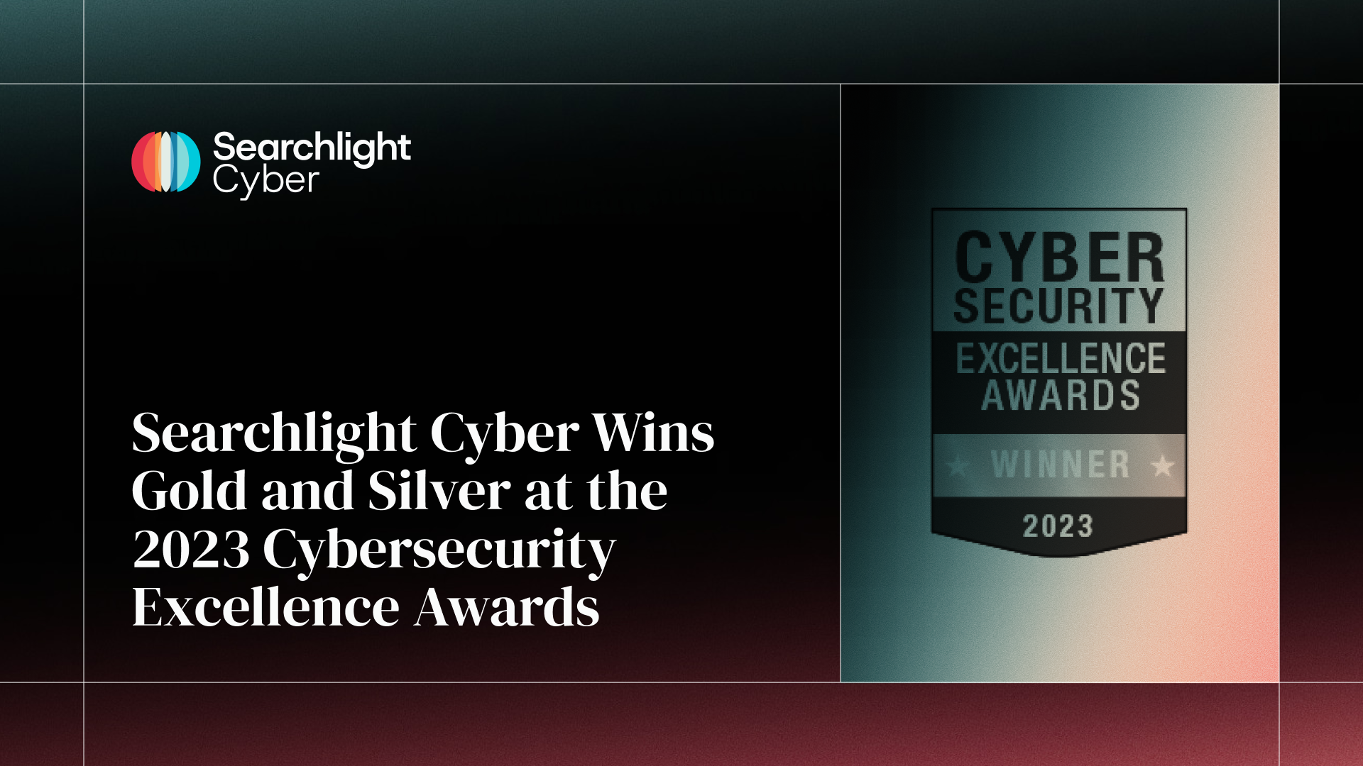Searchlight Cyber Wins Gold and Silver at the 2023 Cybersecurity Excellence Awards