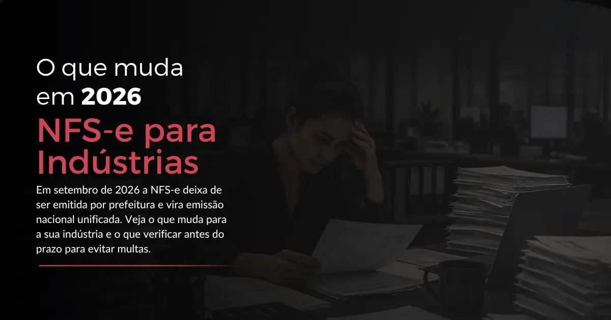 O que muda na emissão de nota fiscal de serviço em Setembro de 2026 e como preparar a sua indústria
