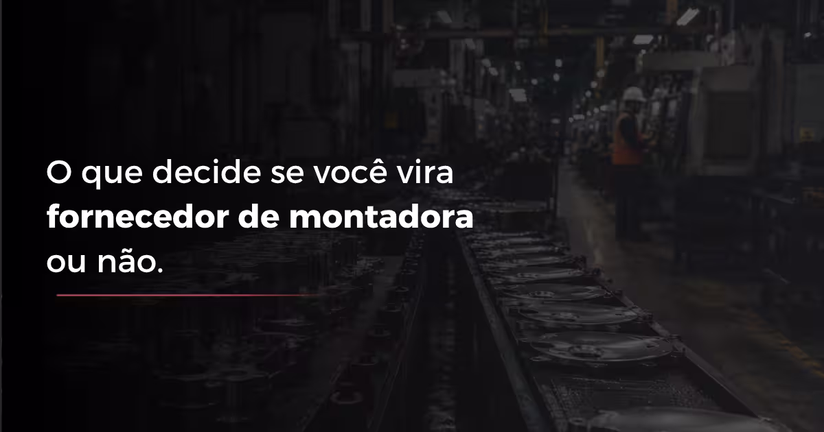 Os requisitos para ser fornecedor de montadora: O que decide se você se qualifica ou não.