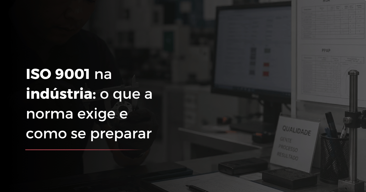 ISO 9001 na indústria: o que a norma exige e como se preparar