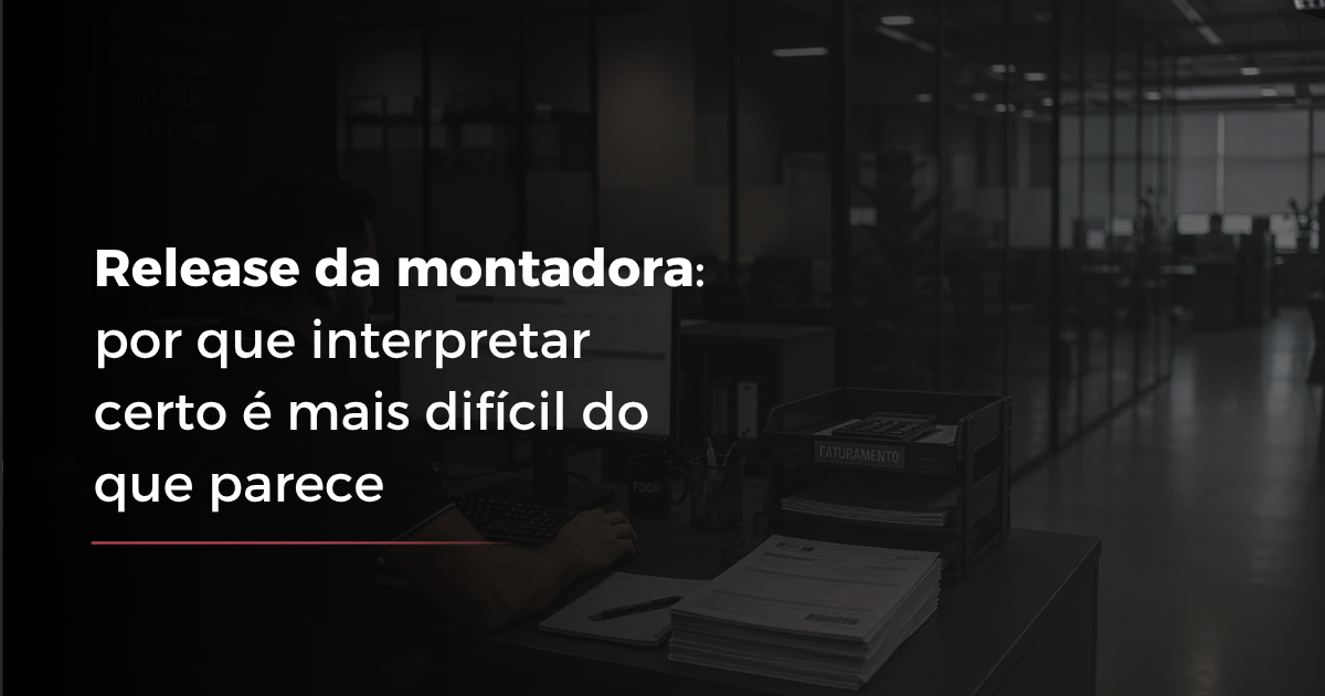 Release da montadora: por que interpretar certo é mais difícil do que parece