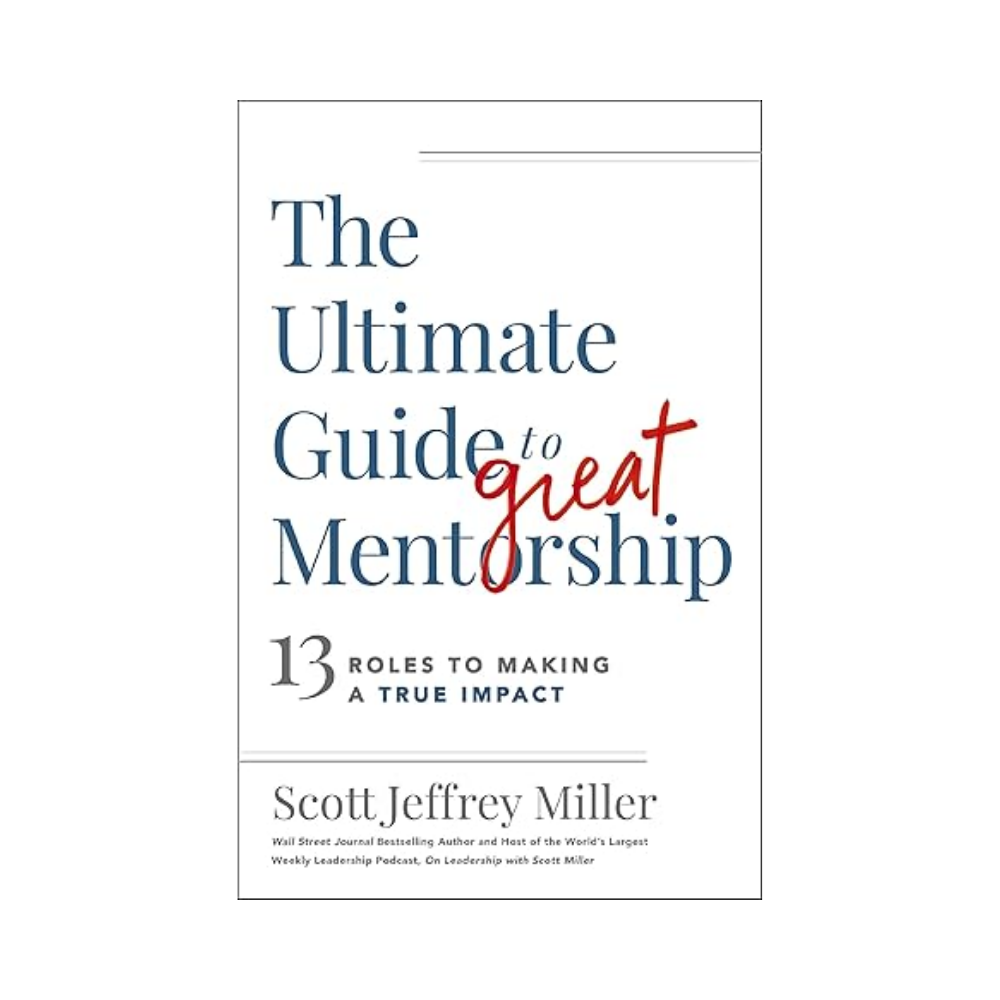 The Ultimate Guide to Great Mentorship