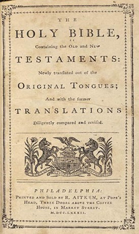 The 1782 Aitken Bible, the first English-language Bible printed in America and the only Bible formally recommended by the United States Congress.