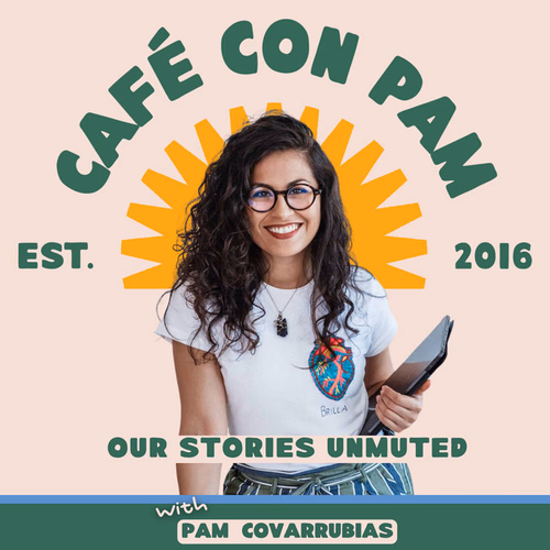 Smiling woman with glasses holding a notebook, with text 'Café Con Pam' and 'Our Stories Unmuted'.