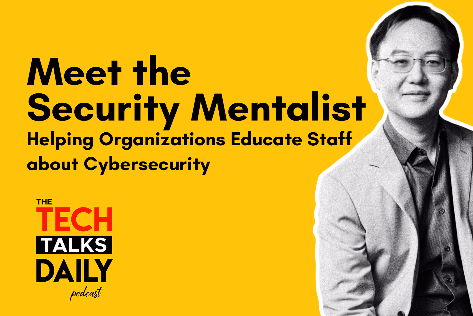 Man in glasses and blazer on yellow background with text about a security mentalist podcast.