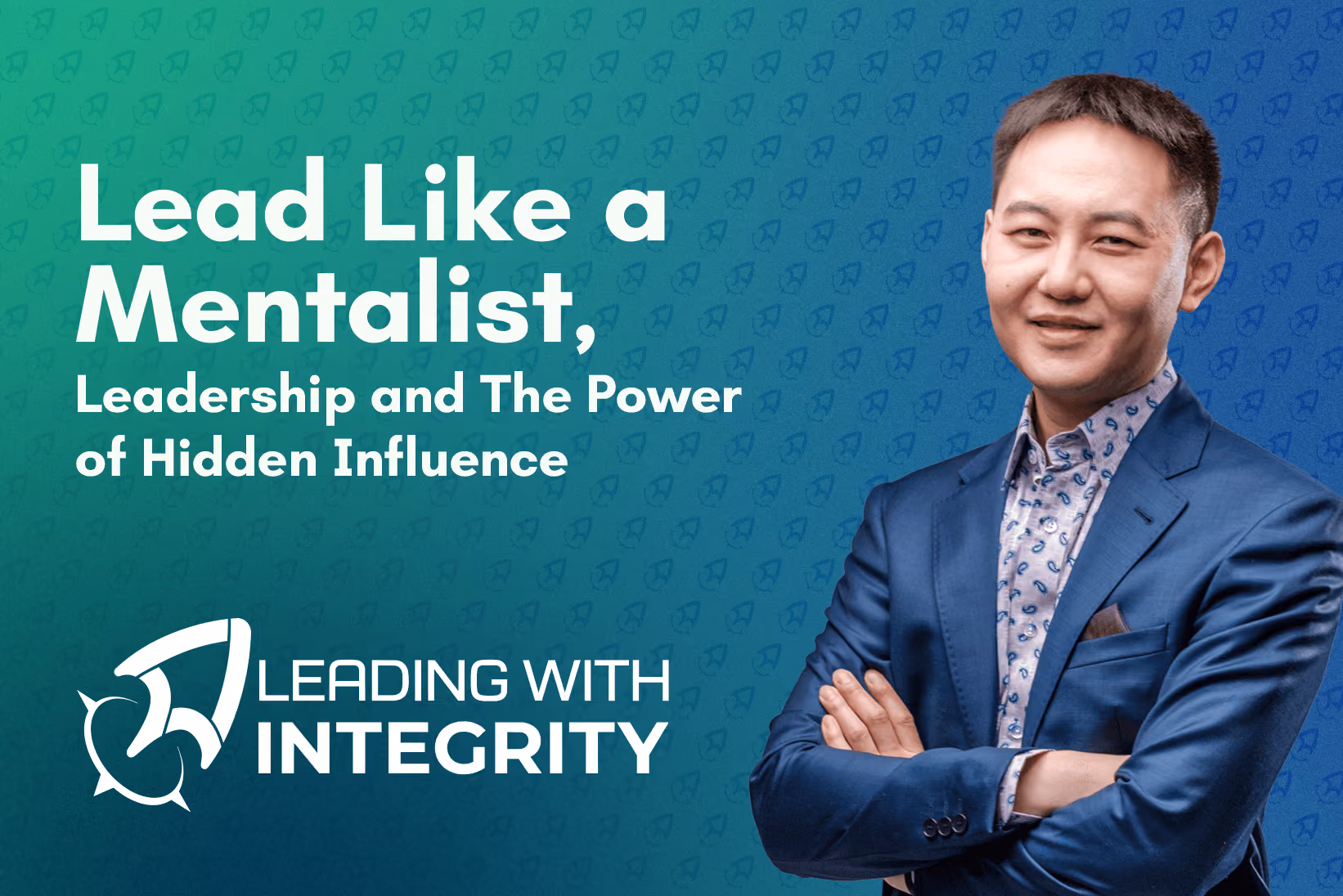 Man in blue suit standing with arms crossed next to text about leadership and hidden influence.