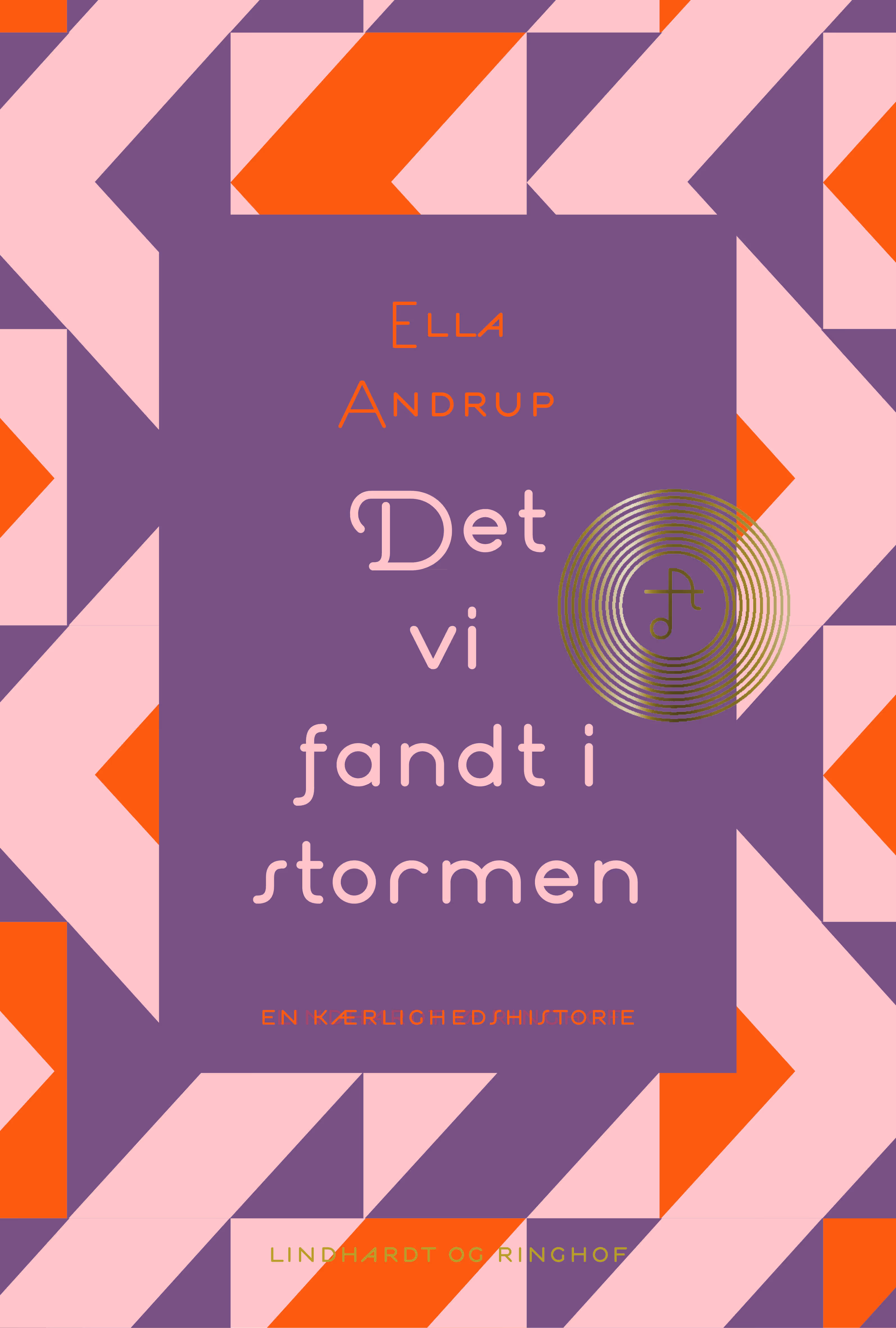 Book cover with geometric pattern, text in Danish: Det vi fandt i stormen by Ella Andrup.