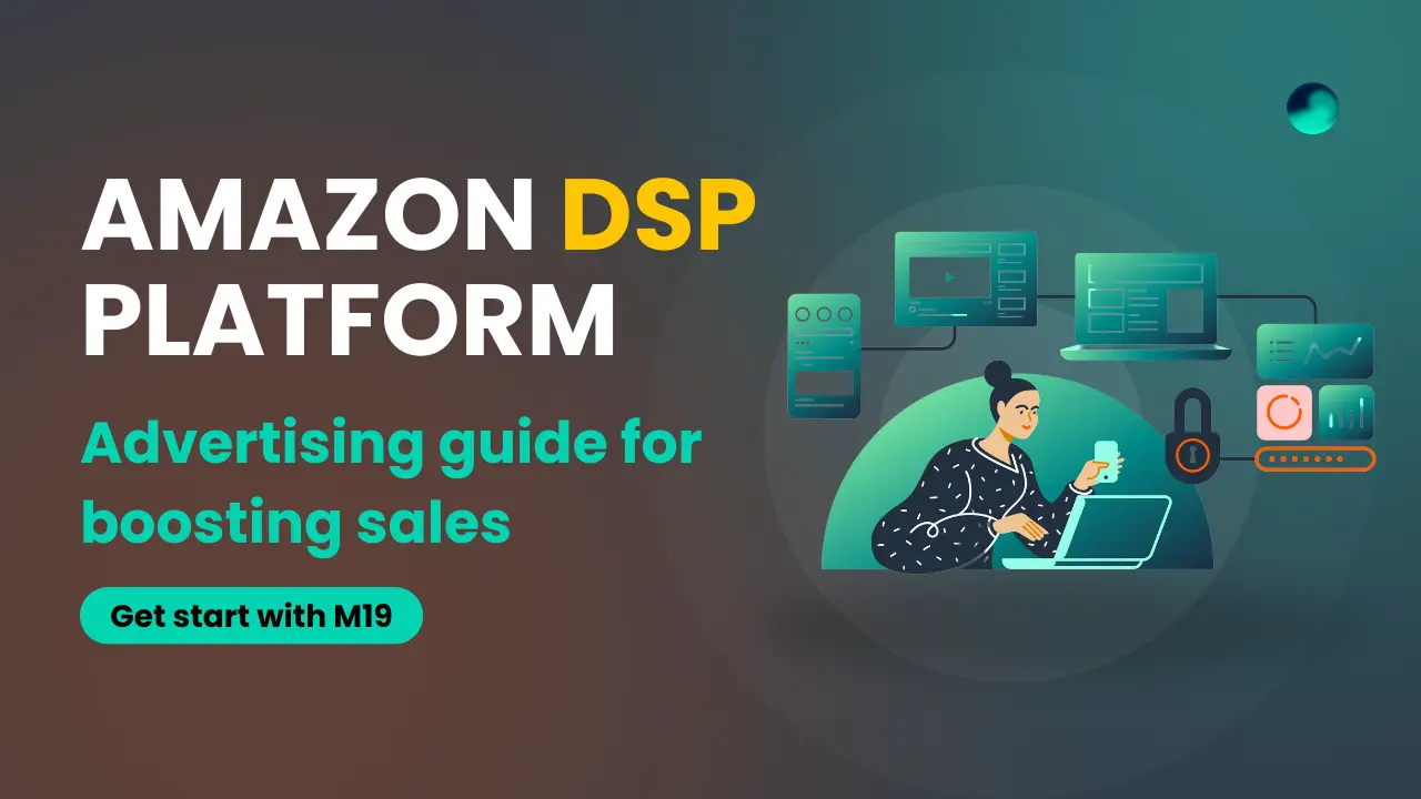 Amazon DSP Advertising: A Complete Guide to Success