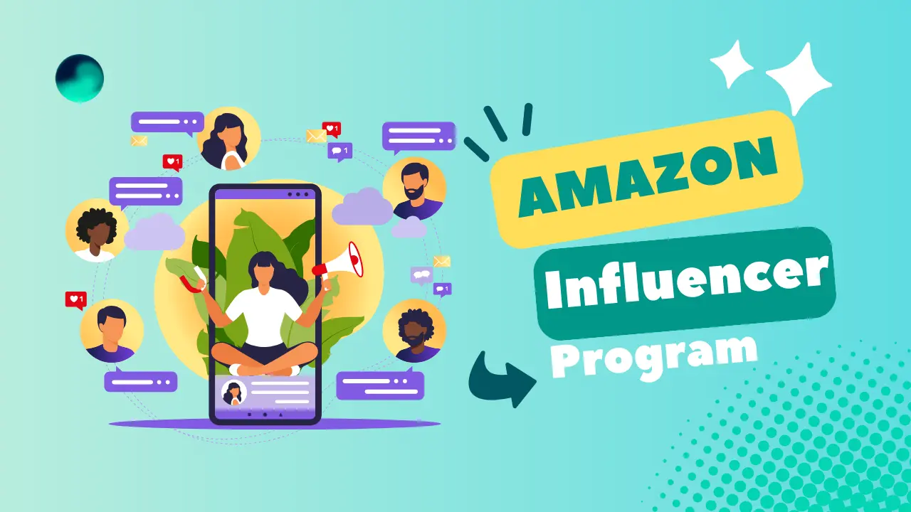 Amazon Influencer Program: Guide for Social Media Creators