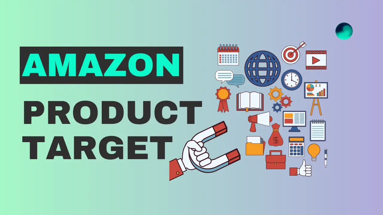 How to Maximize Sales with Amazon Product Target Strategy?