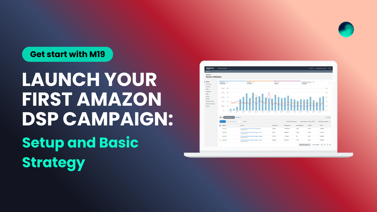 How to Launch Your First Amazon DSP Campaign: Setup and Basic Strategy