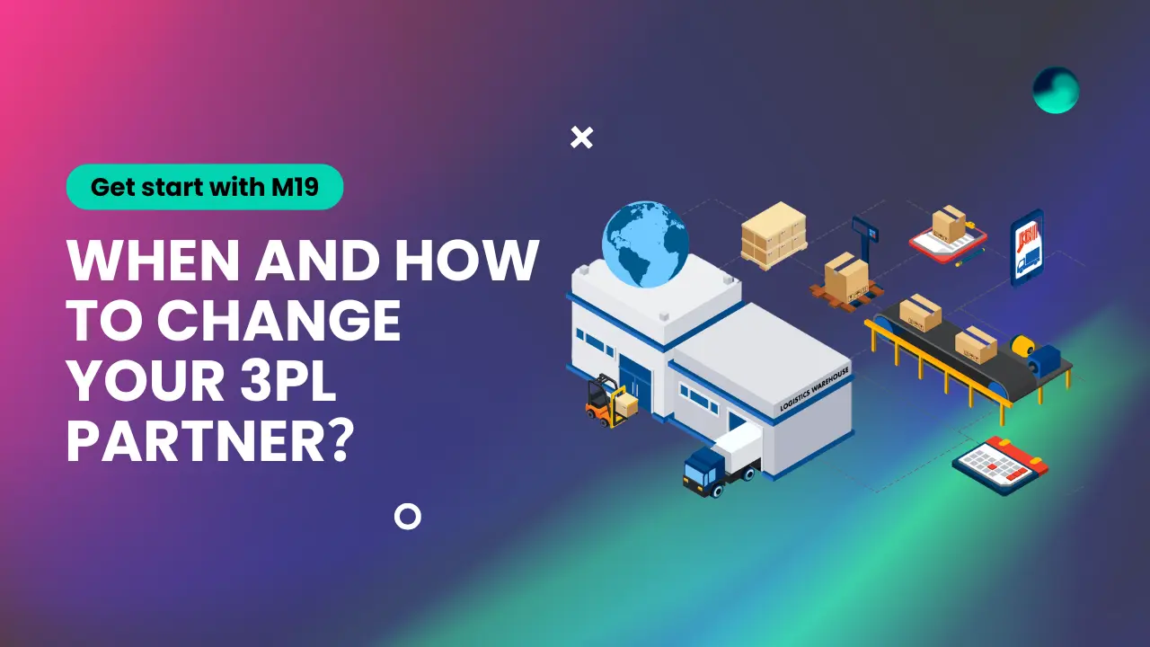 When and How to Change Your 3PL Partner？