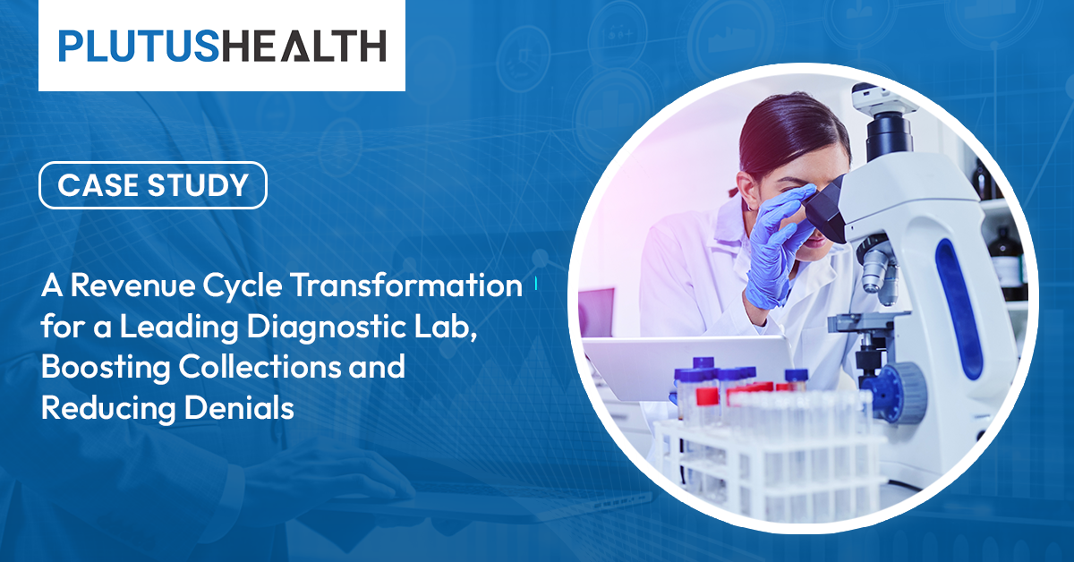 A Revenue Cycle Transformation for a Leading Diagnostic Lab, Boosting Collections and Reducing Denials