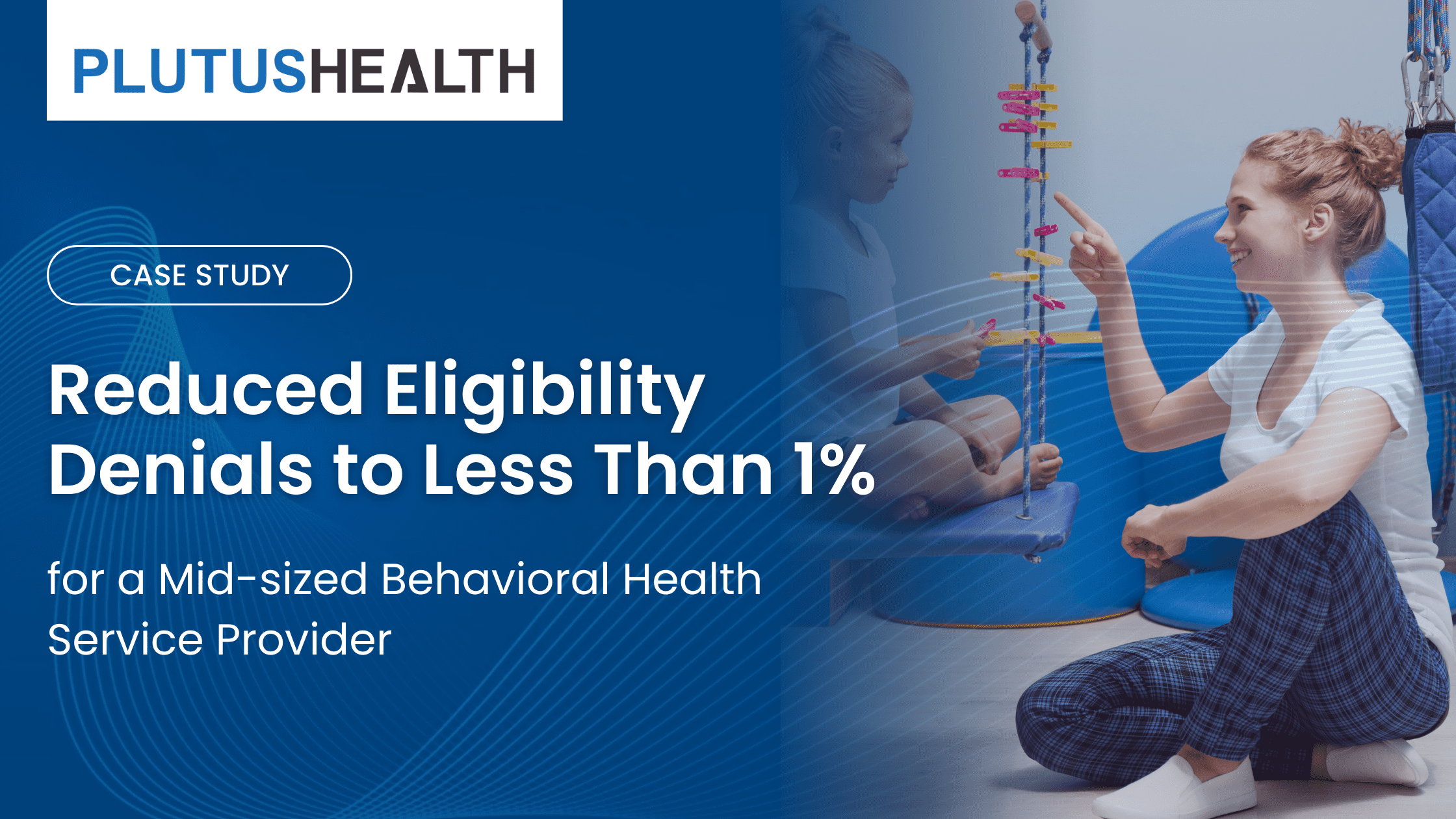 Reduced Eligibility Denials to Less Than 1% for a Mid-sized Behavioral Health Service Provider