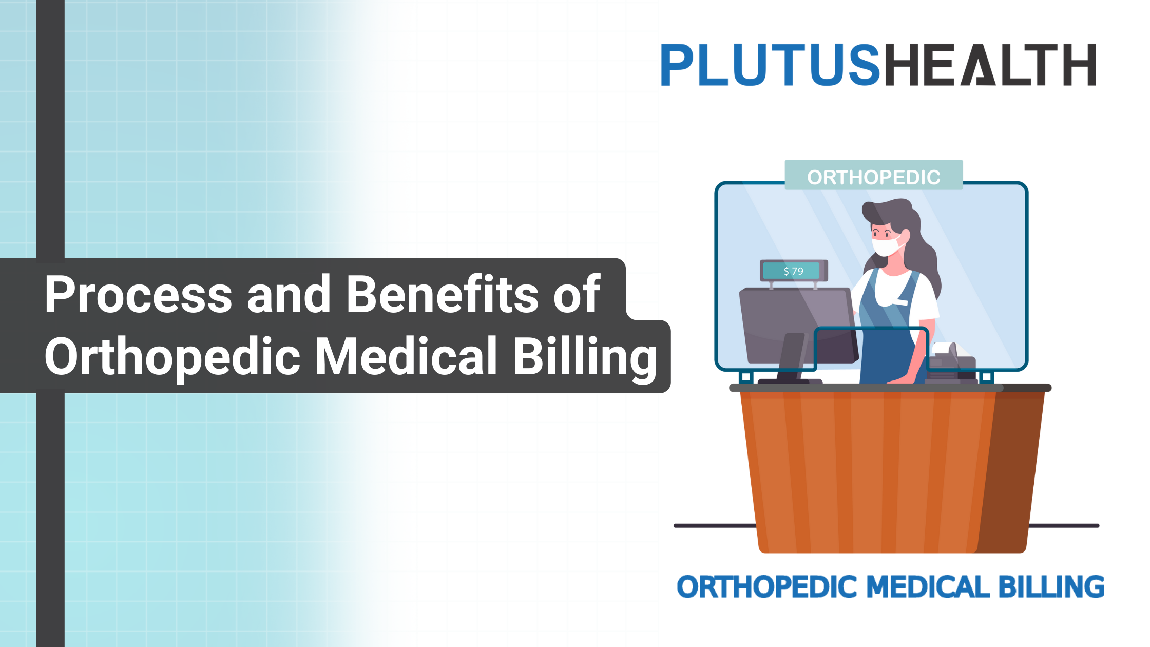 Process and Benefits of Orthopedic Medical Billing