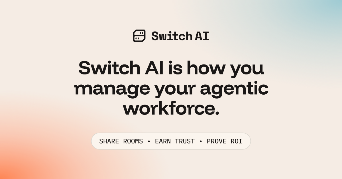 Switch AI — Switch AI puts all your AI agents, from any vendor, to work with your people, makes sure…
