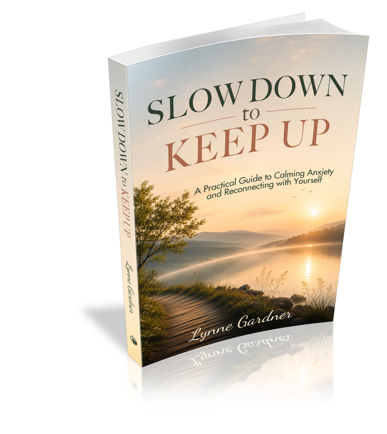 Slow Down to Keep Up by Lynne Gardner, a practical guide to calming anxiety and reconnecting with yourself. Coming December 2026.