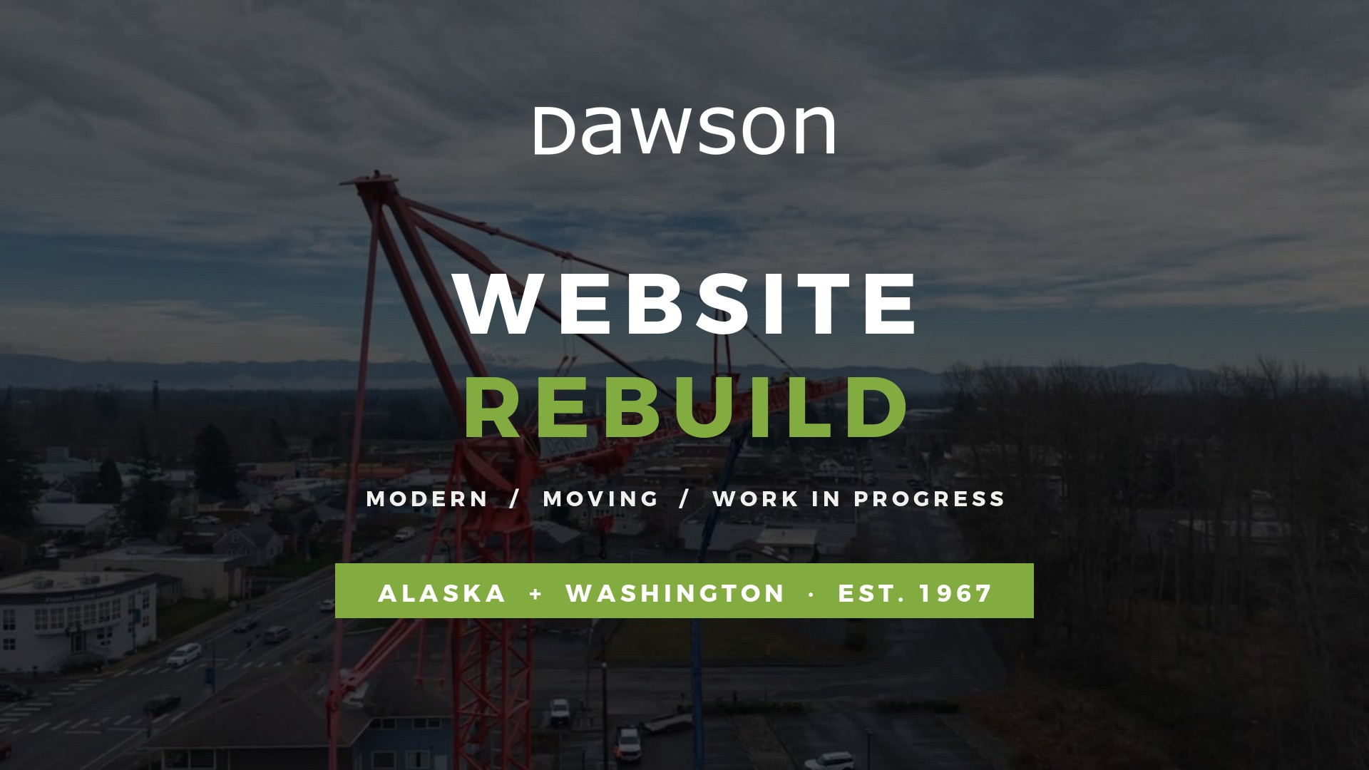 Dawson website rebuild, Dawson logo over drone footage of a tower crane