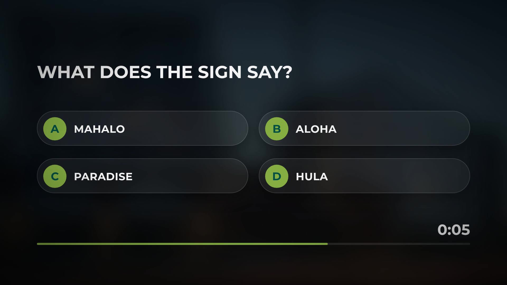 Four answers and the countdown: Mahalo, Aloha, Paradise, Hula