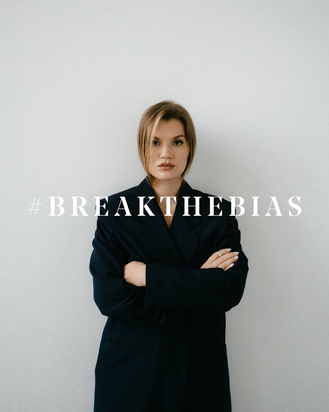 #BREAKTHEBIAS - The Power of Women In The Workforce