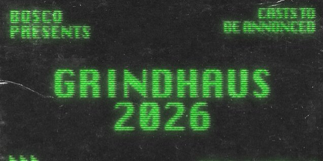 Bosco Presents: GRINDHAUS at The Crocodile