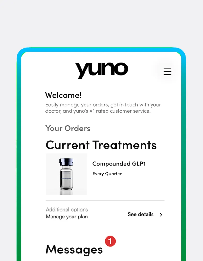 Mobile screen showing the Yuno app homepage with a welcome message, current treatment order for compounded GLP1 every quarter, options to manage plan and see details, and one new message notification.