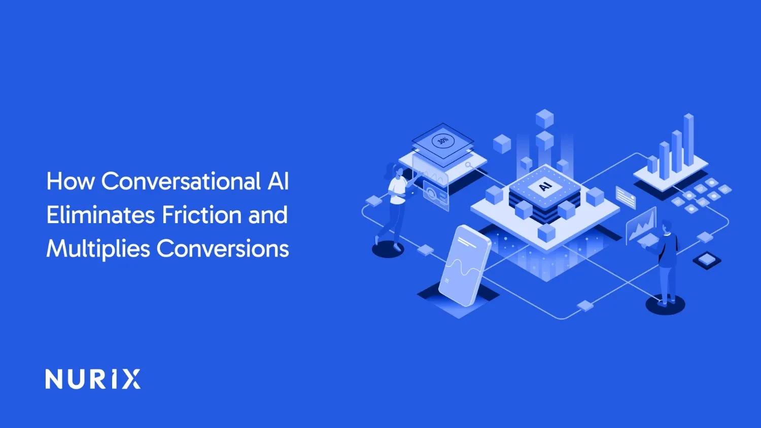 How Conversational AI Eliminates Friction and Multiplies Conversions