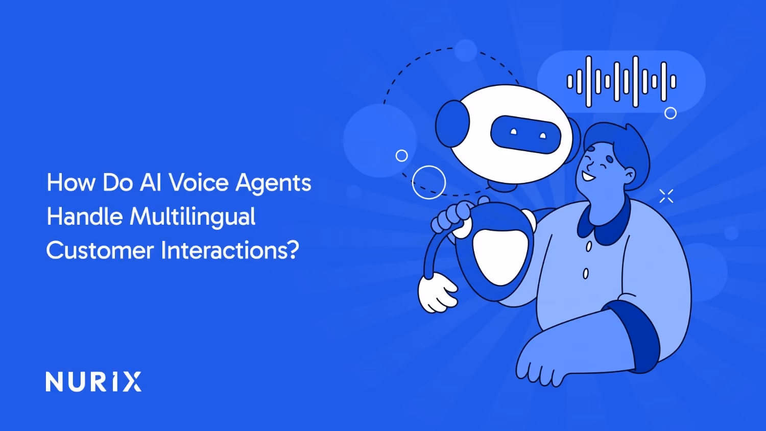 how do ai voice agents handle multilingual customer interactions