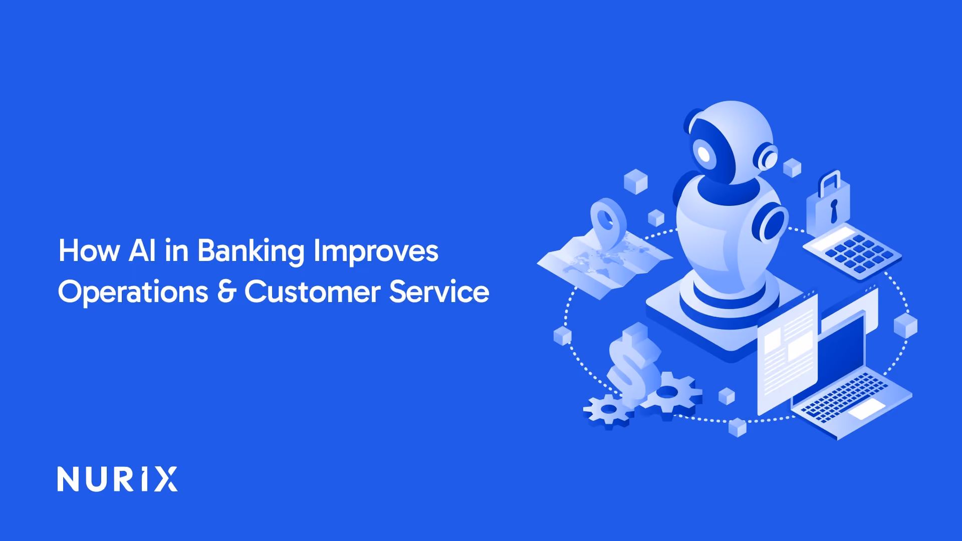 How AI in Banking Improves Operations and Customer Service