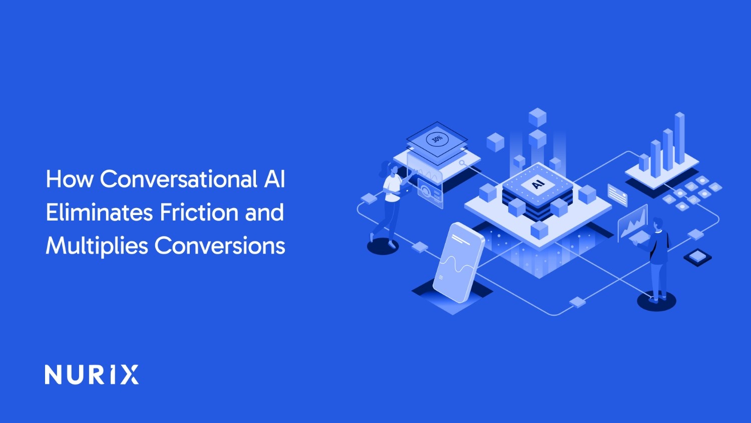 How Conversational AI Eliminates Friction and Multiplies Conversions