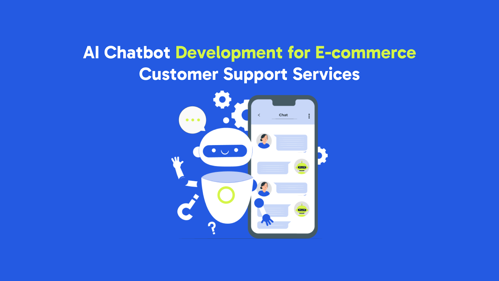 AI Chatbot Development for E-commerce Customer Support Services